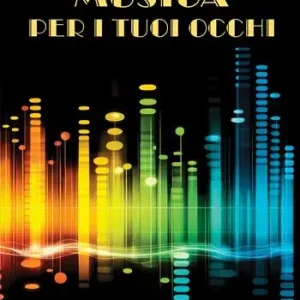 Musica per i tuoi occhi. Musiche e film che hanno fatto la storia del cinema. Con QR Code Prezzo Ridotto