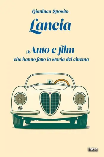 Lancia. Auto e film che hanno fatto la storia del cinema. Con QR Code Di Tendenza