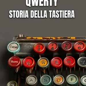Super Prezzo Qwerty. Storia della tastiera. Con QR-Code