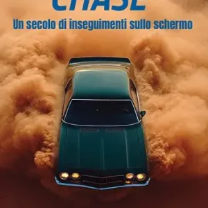 Chase. Un secolo di inseguimenti sullo schermo Prezzo Scontato