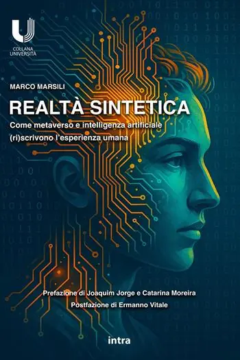 Realtà sintetica. Come metaverso e intelligenza artificiale (ri)scrivono l’esperienza umana A Buon Prezzo