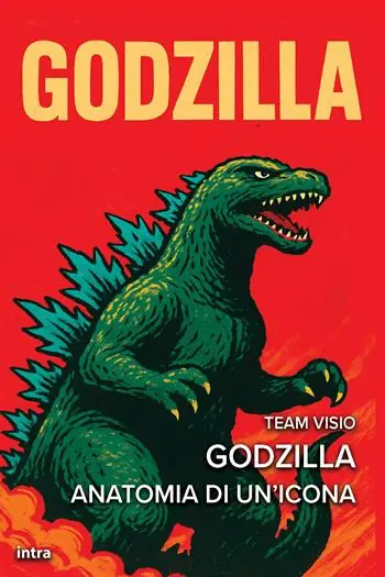 Ultima Occasione Godzilla. Anatomia di un’icona