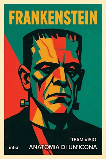 Spedizione Espresso Frankenstein. Anatomia di un’icona