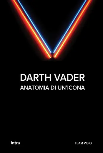 Darth Vader. Anatomia di un‘icona Compra Adesso