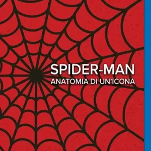 Spider-Man. Anatomia di un’icona Super Prezzo
