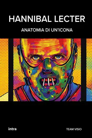 Acquista Ora Hannibal Lecter. Anatomia di un’icona