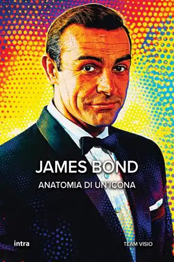 Pagamento Sicuro James Bond. Anatomia di un‘icona