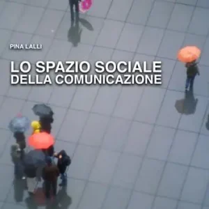 Lo spazio sociale della comunicazione Must-Have
