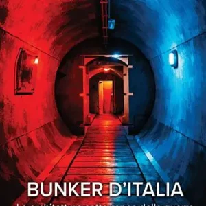 Promozione Esclusiva Bunker d‘Italia. Le architetture sotterranee della guerra