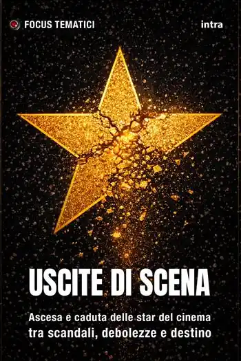 Uscite di scena. Ascesa e caduta delle star del cinema tra scandali, debolezze e destino Soddisfatti O Rimborsati