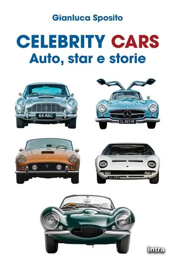 Celebrity Cars. Auto, star e storie Scelto Dai Clienti