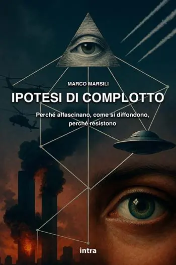Ipotesi di complotto. Perché affascinano, come si diffondono, perché resistono Spedizione Espresso