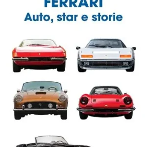 Ferrari. Auto, star e storie Occasione Imperdibile