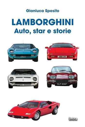 Lamborghini. Auto, star e storie. Ediz. a colori Ultimissimo Modello