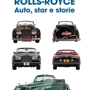 Rolls-Royce. Auto, star e storie Affare