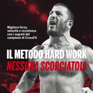 Prezzo Basso Il metodo Hard Work. Nessuna scorciatoia