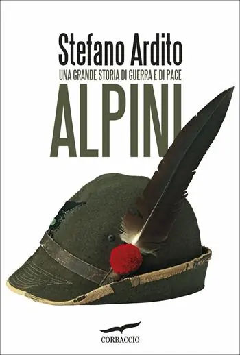 Alpini. Una grande storia di guerra e di pace Compra Online