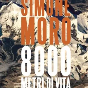 8000 metri di vita. Ediz. italiana e inglese Compra Oggi Stesso