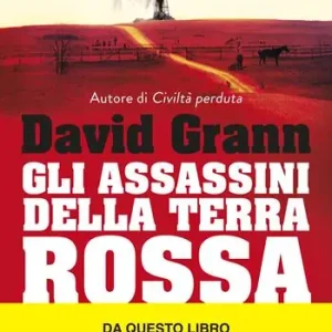 Gli assassini della Terra Rossa. Killers of the Flower Moon Nuova Collezione