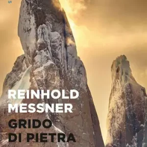 Grido di pietra. Cerro Torre, la montagna impossibile Compra Online