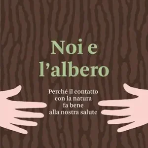 Noi e l‘albero. Natura urbana, salute umana Promo Stagionale
