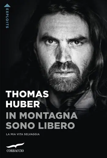 Bestseller In montagna sono libero. La mia vita selvaggia