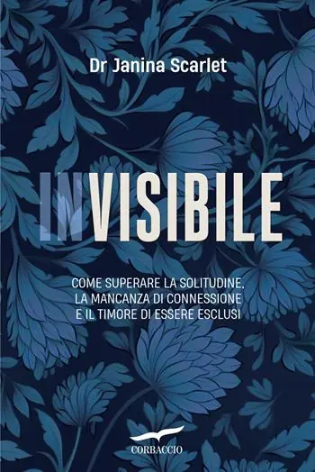 Reso Gratuito Invisibile. Come superare la solitudine, la mancanza di connessione e il timore di essere esclusi