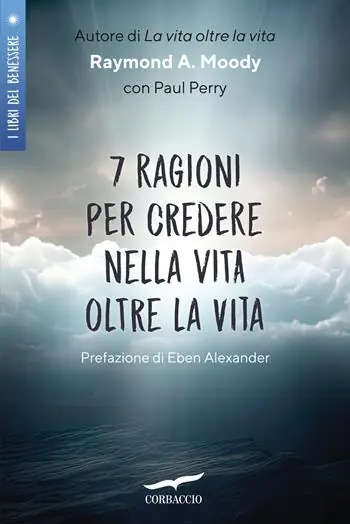 7 ragioni per credere nella vita oltre la vita Occasione Imperdibile