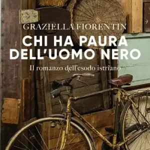 Prezzo Scontato Chi ha paura dell‘uomo nero. Il romanzo dell‘esodo istriano