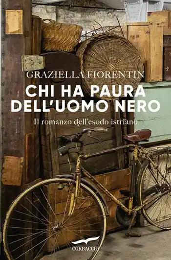 Prezzo Scontato Chi ha paura dell‘uomo nero. Il romanzo dell‘esodo istriano