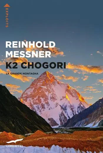 K2 Chogori. La grande montagna Esclusivo