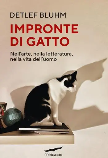 Impronte di gatto. Nell‘arte, nella letteratura, nella vita dell‘uomo Quantità Limitata