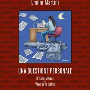 Economico Una questione personale. Le indagini del commissario Bertè Il caso Mariuz-Vent‘anni prima