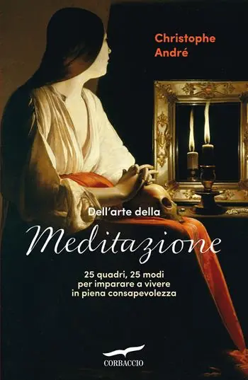 Dell‘arte della meditazione. 25 quadri, 25 modi per imparare a vivere con consapevolezza Ultimissimo Modello