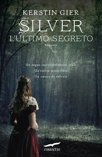 Non Perdere L‘ultimo segreto. Silver. La trilogia dei sogni. Vol. 3