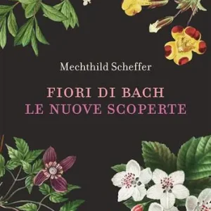 Fiori di Bach. Le nuove scoperte Offerta Lampo