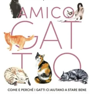 Amico gatto. Come e perché i gatti ci aiutano a stare bene Promo Stagionale