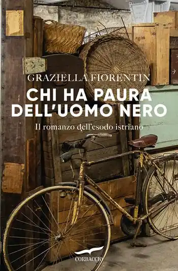 Di Tendenza Chi ha paura dell‘uomo nero. Il romanzo dell‘esodo istriano