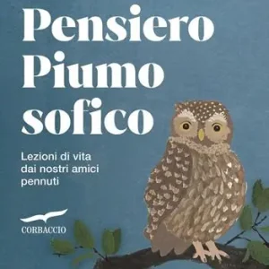 Nuova Collezione Pensiero piumosofico. Lezioni di vita dai nostri amici pennuti!