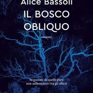 Il bosco obliquo Non Perdere