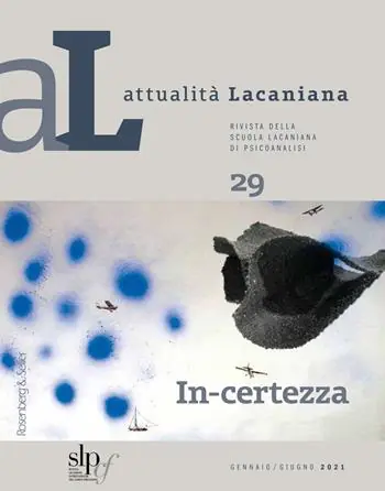 Soddisfatti O Rimborsati Attualità lacaniana. Rivista della Scuola Lacaniana di Psicoanalisi. Vol. 29 In-certezza