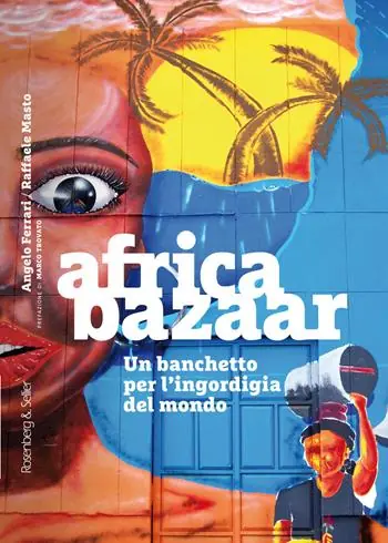 Saldi Africa bazaar. Un banchetto per l‘ingordigia del mondo