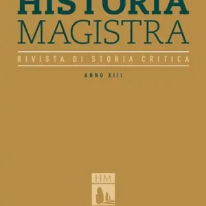 Historia Magistra. Rivista di storia critica. Vol. 36 Più Venduto