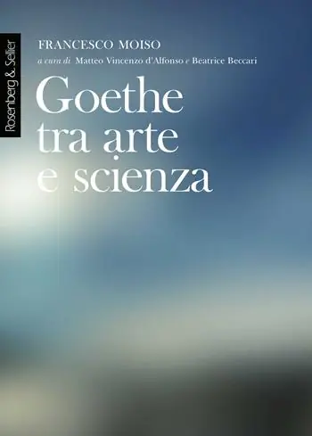 Goethe tra arte e scienza. Lezioni dell‘anno accademico 2000-2001 Professionale