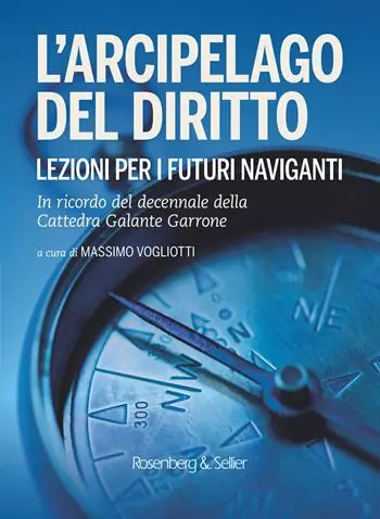 L‘arcipelago del diritto. Lezioni per i futuri naviganti. In ricordo del decennale della cattedra Galante Garrone Scelto Dai Clienti