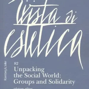 Rivista di estetica. Ediz. italiana e inglese (2023). Vol. 82 Unpacking the social world groups and solidarity Prezzo Ridotto