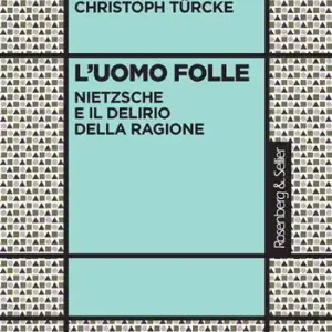 Prezzo Basso L‘uomo folle. Nietzsche e il delirio della ragione