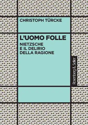 Prezzo Basso L‘uomo folle. Nietzsche e il delirio della ragione