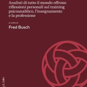 Offerta Dear Candidate. Analisti di tutto il mondo offrono riflessioni personali sul training psicoanalitico, l‘insegnamento e la professione