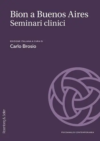Bion a Buenos Aires. Seminari, casi e supervisioni Offerta Limitata